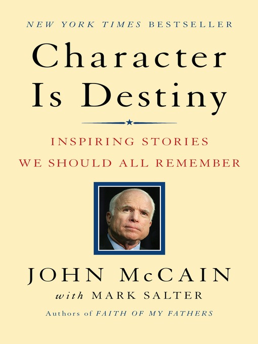 Title details for Character Is Destiny by John McCain - Available